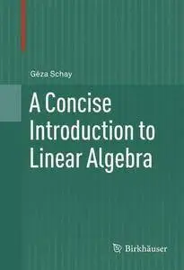 A Concise Introduction to Linear Algebra (Repost)