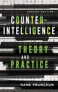 Counterintelligence Theory and Practice (Security and Professional Intelligence Education Series), Second Edition