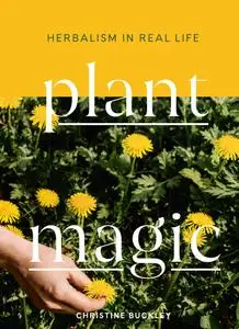 Plant Magic: Herbalism in Real Life