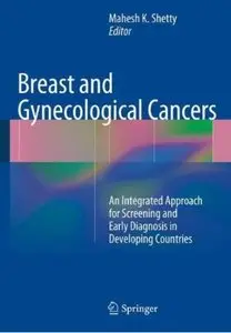 Breast and Gynecological Cancers: An Integrated Approach for Screening and Early Diagnosis in Developing Countries [Repost]