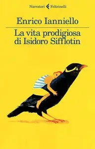 Enrico Ianniello - La vita prodigiosa di Isidoro Sifflotin (repost)