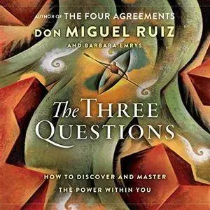 The Three Questions: How to Discover and Master the Power Within You [Audiobook]