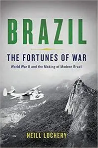 Brazil: The Fortunes of War