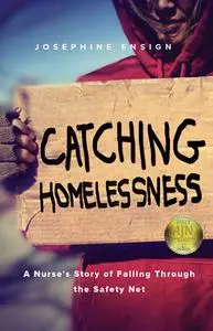 «Catching Homelessness» by Josephine Ensign