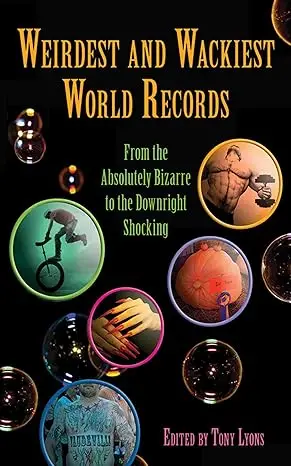 Weirdest and Wackiest World Records: From the Absolutely Bizarre to the Downright Shocking (Zen of Zombie Series)