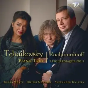 Dmitri Makhtin, Alexander Kniazev & Klára Würtz - Tchaikovsky, Rachmaninoff: Piano Trio in A Minor, Trio Élégiaque (2018)