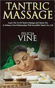Tantric Massage: Complete Guide to the Best Tantric Massage and Tantric Sex