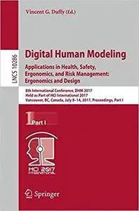 Digital Human Modeling. Applications in Health, Safety, Ergonomics, and Risk Management: Ergonomics and Design, Part I