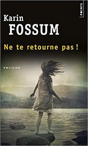 Ne te retourne pas - Karin Fossum