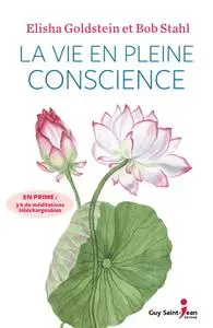 Elisha Goldstein, Bob Stahl, "La vie en pleine conscience"