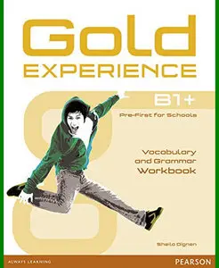 ENGLISH COURSE • Gold Experience B1 Plus • WORKBOOK • Grammar and Vocabulary (2015)