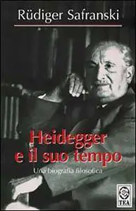 Rüdiger Safranski - Heidegger e il suo tempo. Una biografia filosofica (2001) [Repost]