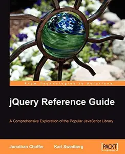 jQuery Reference Guide: A Comprehensive Exploration of the Popular JavaScript Library