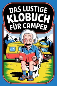 Das lustige Klobuch für Camper - 312 Fun-Fakten und Wortspiele (German Edition)