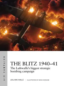 The Blitz 1940-41: The Luftwaffe's biggest strategic bombing campaign (Air Campaign)