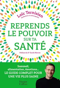 Loïc Ternisien, "Reprends le pouvoir sur ta santé"