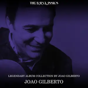 João Gilberto - Legendary Album Collection By Joao Gilberto (Remastered) (2026) [Official Digital Download]