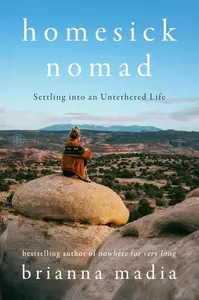 Homesick Nomad: Settling into an Untethered Life – An NYT Bestselling Author's Inspirational Memoir of Self-Discovery