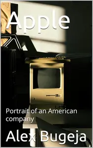 Apple: Portrait of an American company