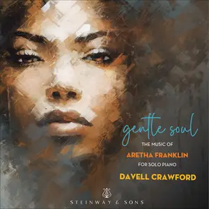 Davell Crawford - Gentle Soul - The Music of Aretha Franklin for Solo Piano (2024) [Official Digital Download 24/96]