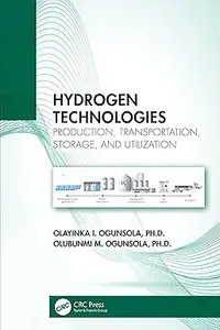 Hydrogen Technologies: Production, Transportation, Storage, and Utilization