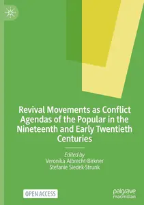 Revival Movements as Conflict Agendas of the Popular in the Nineteenth and Early Twentieth Centuries