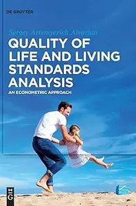 Quality of Life and Living Standards Analysis: An Econometric Approach