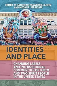 Identities and Place: Changing Labels and Intersectional Communities of LGBTQ and Two-Spirit People in the United States