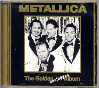 Metallica - The Golden Unplugged Album (1999)