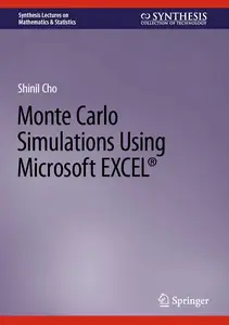 Monte Carlo Simulations Using Microsoft EXCEL® (Synthesis Lectures on Mathematics & Statistics)