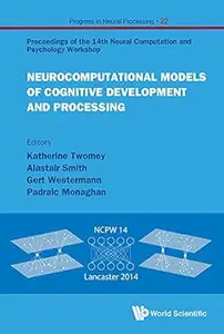 Neurocomputational Models Of Cognitive Development And Processing