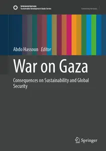 War on Gaza: Consequences on Sustainability and Global Security (Sustainable Development Goals Series)