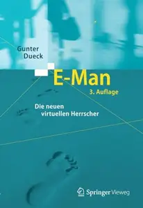 E-Man: Die neuen virtuellen Herrscher