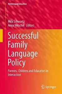 Successful Family Language Policy: Parents, Children and Educators in Interaction