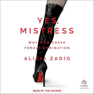 Yes, Mistress: Why Men Crave Female Domination