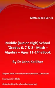 Middle (Junior High) School ‘Grades 6, 7 & 8 - Math - Algebra – Ages 11-14’