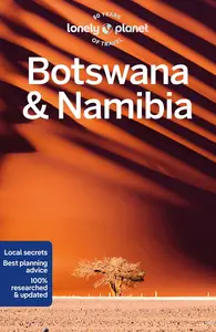 Lonely Planet Botswana & Namibia: Detailed Itineraries