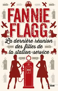 Fannie Flagg, "La dernière réunion des filles de la station service"