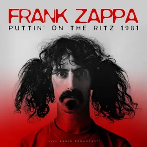 Frank Zappa - Puttin' On The Ritz (Live) (1981/2018)