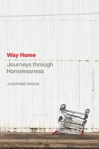 Way Home: Journeys through Homelessness