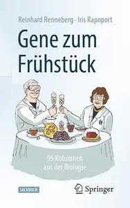 Gene zum Frühstück: 95 Kolumnen aus der Biologie (Repost)