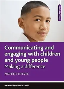 Communicating and Engaging with Children and Young People: Making a Difference