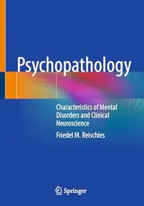 Psychopathology: Characteristics of Mental Disorders and Clinical Neuroscience
