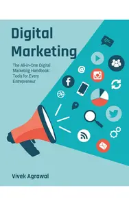 The Digital Marketing Blueprint: A Comprehensive Guide to Mastering Every Channel