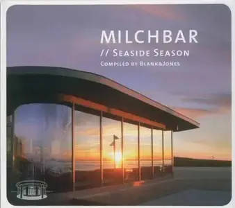V.A. - Milchbar - Seaside Season 1-8 (Compiled by Blank & Jones) (2009-2016)