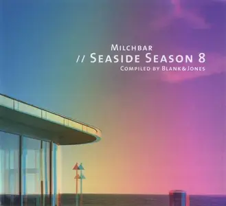 V.A. - Milchbar - Seaside Season 1-8 (Compiled by Blank & Jones) (2009-2016)