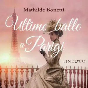 «Ultimo ballo a Parigi» by Mathilde Bonetti