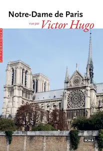 Victor Hugo, "Notre-Dame de Paris vue par Victor Hugo"