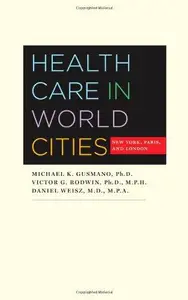 Health Care in World Cities : New York, Paris, and London
