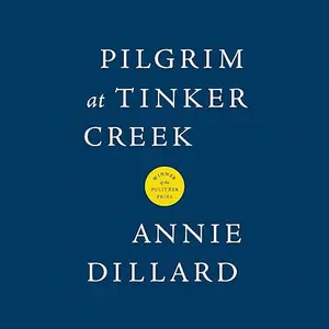 Pilgrim at Tinker Creek [Audiobook]